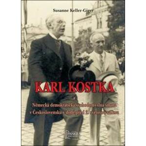 Karl Kostka a Německá demokratická svobodomyslná strana v Československu - Susanne Keller-Giger