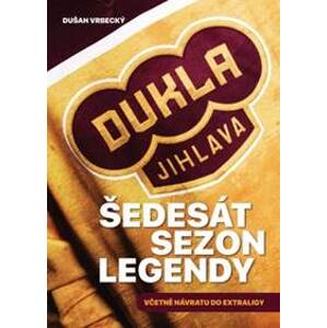 Šedesát sezon legendy - Dukla Jihlava - Dušan Vrbecký