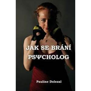 Jak se brání psycholog - Dolezal Pauline