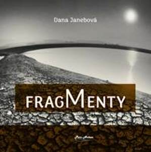 Fragmenty - Janebová Dana
