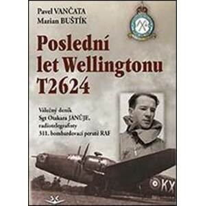 Poslední let Wellingtonu T2624 - Marian Buštík, Pavel Vančata