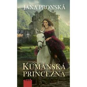 Kumánská princezna - Jana Pronská