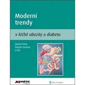 Moderní trendy v léčbě obezity a diabetu - Martin Fried, Štěpán Svačina