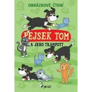 Pejsek Tom a jeho trampoty - Obrázkové č - Petr Šulc