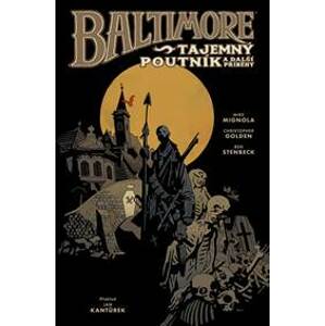 Baltimore 3: Tajemný poutník a další příběhy - Mike Mignola, Christopher Golden