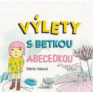 Výlety s Betkou Abecedkou + CD - Mária Valová
