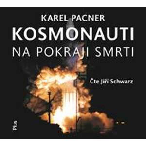 Kosmonauti na pokraji smrti (audiokniha) - Karel Pacner
