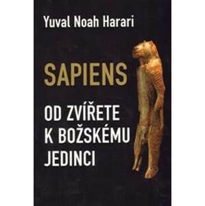 Sapiens - Od zvířete k božskému jedinci - Yuval Noah Harari