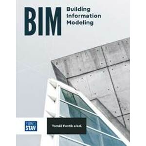 BIM Building Information Modeling - Tomáš Funtík, kolektiv