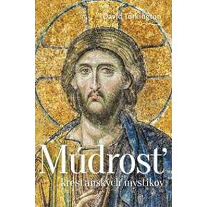 Múdrosť kresťanských mystikov - David Torkington