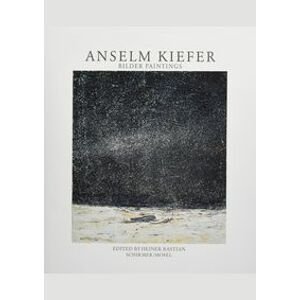 Bilder Paintings - Anselm Kiefer, Schirmer/Mosel