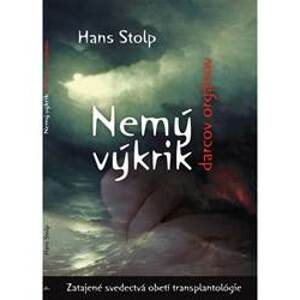Nemý výkrik darcov orgánov - Hans Stolp