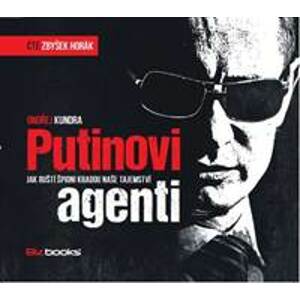 Putinovi agenti (audiokniha) - Ondřej Kundra