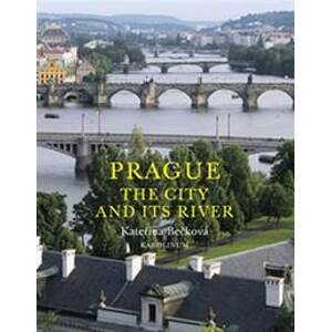 Prague: The City and Its River - Bečková Kateřina