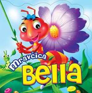 Mravčica Bella - autor neuvedený