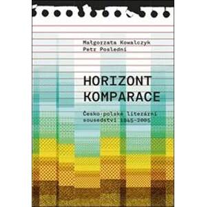 Horizont komparace - Malgorzata Kowalczyk, Petr Poslední