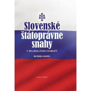 Slovenské štátoprávne snahy v dvadsiatom storočí - Ján Bobák