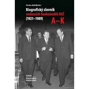 Biografický slovník vedoucích funkcionárů KSČ A-K (1921-1989) KOMPLET 2X Kniha - Petr Anev, Matěj Bílý