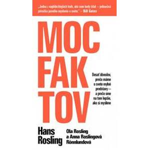 Moc faktov - Rosling a kolektív autorov Hans