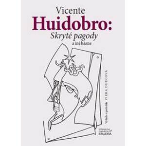 Skryté pagody a iné básne - Vicente Huidobro