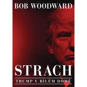 Strach - Bob Woodward