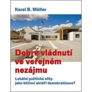 Dobré vládnutí ve veřejném nezájmu - Karel B. Müller