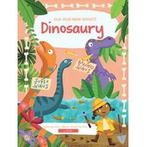 Moja Veľká Kniha Odpovedí Dinosaury - autor neuvedený