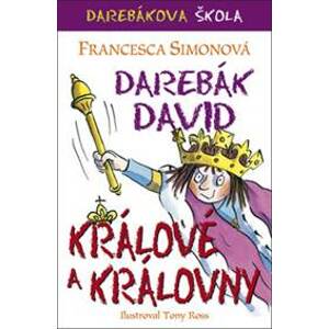 Darebák David - králové a královny - Francesca Simonová