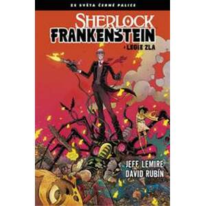 Černá palice 3: Sherlock Frankenstein a Legie zla - Jeff Lemire, David Rubín