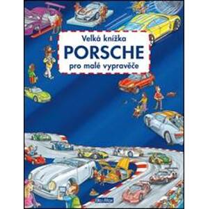 Velká knížka Porsche pro malé vypravěče - autor neuvedený