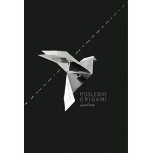 Poslední origami - Čihák Josef