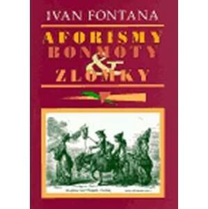 Aforismy, bonmoty a zlomky - Fontana Ivan