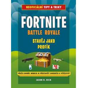 Fortnite Battle Royale: Stavěj jako profík! - Jason R. Rich