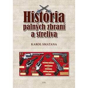 História palných zbraní a streliva - Smatana Karol