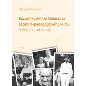 Kazuistiky dětí ze Steinerova / Léčebně-pedagogického kurzu - Wilhelm Uhlenhoff