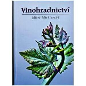 Vinohradnictví - Miloš Michlovský