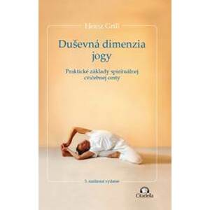 Duševná dimenzia jogy - Heinz Grill