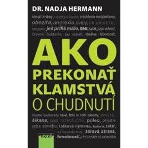 Ako prekonať klamstvá o chudnutí - Hermann Nadja
