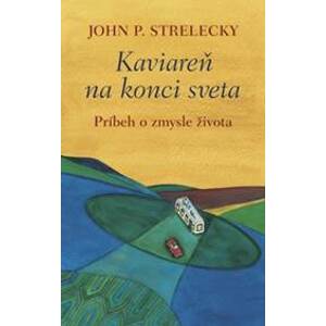 Kaviareň na konci sveta - John P. Strelecky