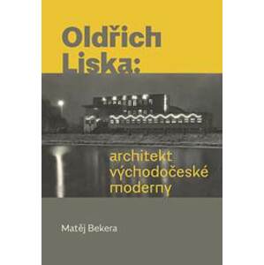 Oldřich Liska - Architekt východočeské m - Bekera Matěj