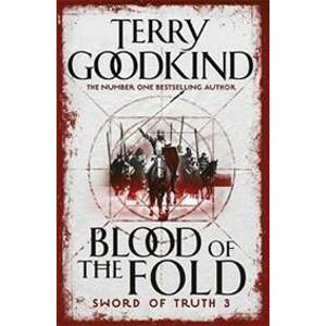 Blood of The Fold : Book 3 The Sword of - Goodkind Terry