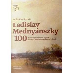 Ladislav Mednyánszky, K 100. výročiu úmrtia umelca/ The 100th anniversary of artist’s death - Kiss-Szemán Zsófia