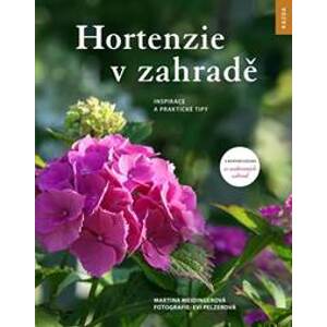Hortenzie v zahradě - Inspirace a prakti - Meidingerová Martina