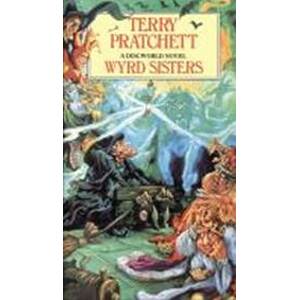 Wyrd Sisters : (Discworld Novel 6) - Pratchett Terry