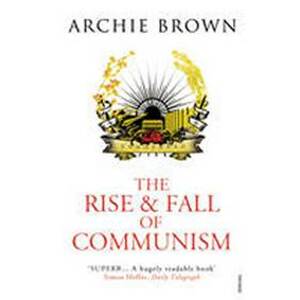 The Rise and Fall of Communism - Brown Archie