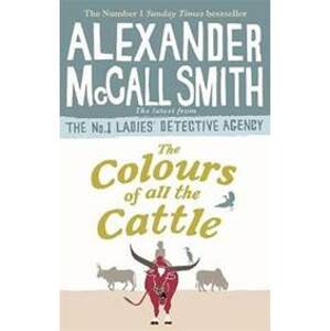 The Colours of all the Cattle - McCall Smith A.