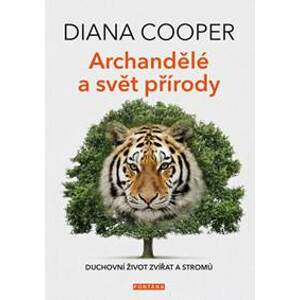 Archandělé a svět přírody - Diana Cooper