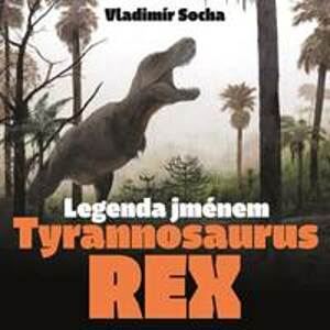 Legenda jménem Tyrannosaurus rex - Socha Vladimír