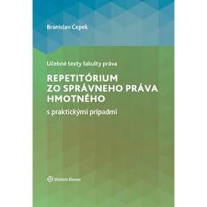 Repetitórium zo správneho práva hmotného s praktickými prípadmi - Branislav Cepek