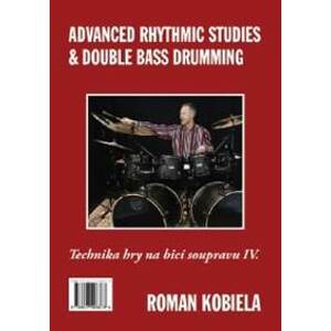Technika hry na bicí nástroje IV. / Advanced Rhythmic Studies & Double Bass Drumming - Roman Kobiela